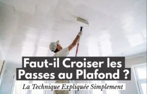 Faut-il croiser les passes au plafond ?